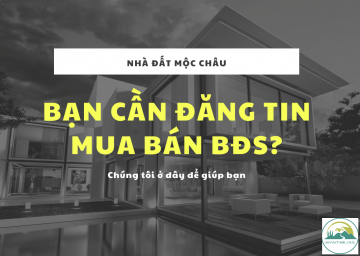 Dịch vụ Đăng tin mua bán bất động sản Mộc Châu